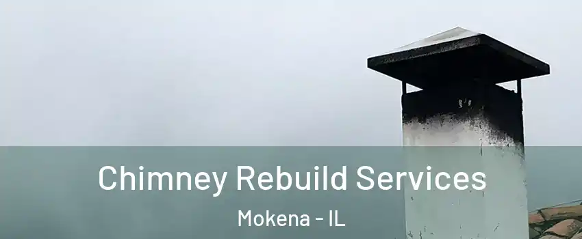  Chimney Rebuild Services Mokena - IL