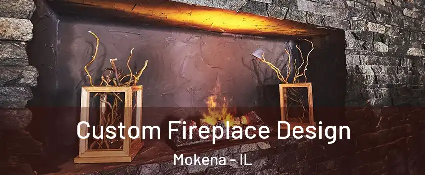  Custom Fireplace Design Mokena - IL