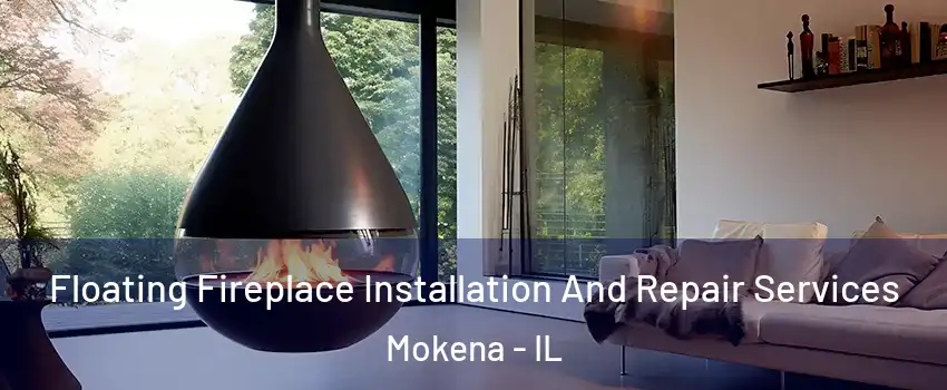  Floating Fireplace Installation And Repair Services Mokena - IL