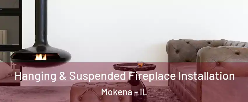  Hanging & Suspended Fireplace Installation Mokena - IL
